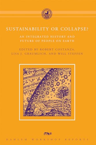 Imagen de archivo de Sustainability or Collapse?: An Integrated History and Future of People on Earth (Dahlem Workshop Reports) a la venta por Bellwetherbooks