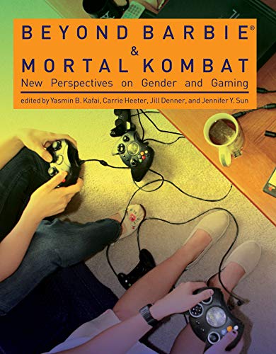 Beispielbild fr Beyond Barbie and Mortal Kombat: New Perspectives on Gender and Gaming (The MIT Press) zum Verkauf von WorldofBooks