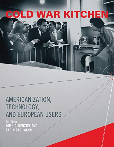 9780262516136: Cold War Kitchen: Americanization, Technology, and European Users