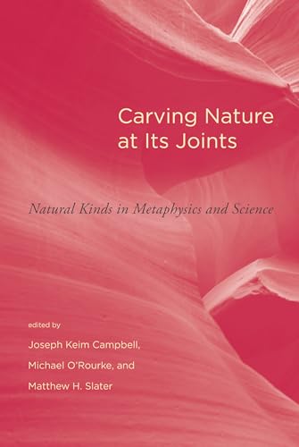 Imagen de archivo de Carving Nature at Its Joints: Natural Kinds in Metaphysics and Science (Topics in Contemporary Philosophy) a la venta por Bellwetherbooks