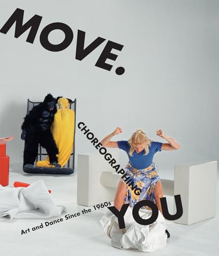 Stock image for Move. Choreographing You: Art and Dance Since the 1960s (Mit Press) for sale by Bellwetherbooks