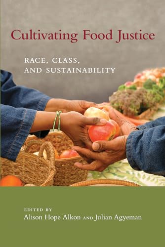 9780262516327: Cultivating Food Justice: Race, Class, and Sustainability (Food, Health, and the Environment)