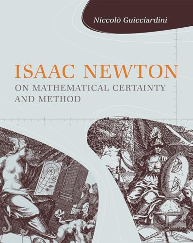 9780262516488: Isaac Newton on Mathematical Certainty and Method