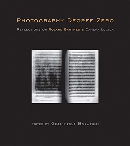 Stock image for Photography Degree Zero: Reflections on Roland Barthess Camera Lucida (Mit Press) for sale by Zoom Books Company