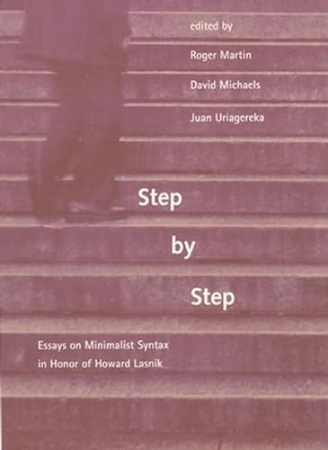Stock image for Step by Step: Essays on Minimalist Syntax in Honor of Howard Lasnik for sale by California Books