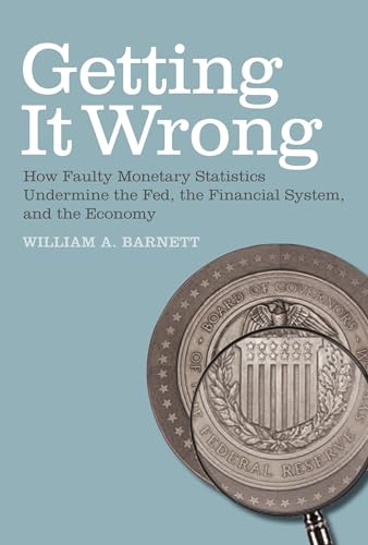 Stock image for Getting it wrong how faulty monetary statistics undermine the fed, the financial system, and the economy for sale by MARCIAL PONS LIBRERO