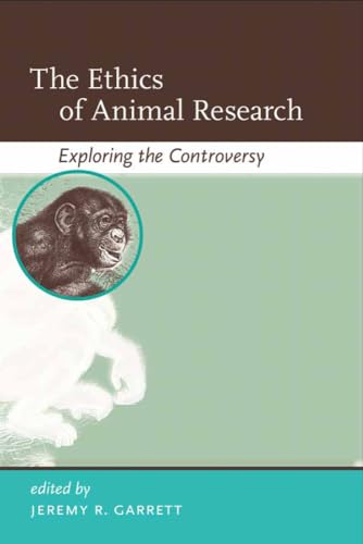 Imagen de archivo de The Ethics of Animal Research: Exploring the Controversy (Basic Bioethics) a la venta por Bellwetherbooks