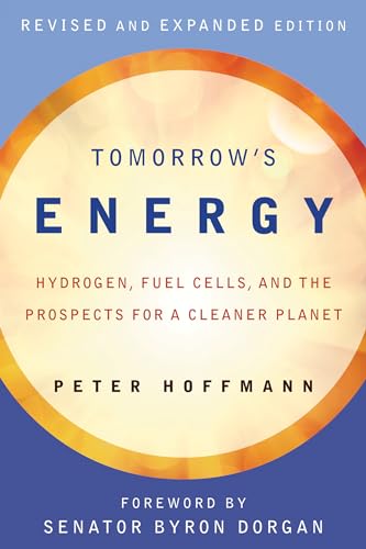 Stock image for Tomorrows Energy, revised and expanded edition: Hydrogen, Fuel Cells, and the Prospects for a Cleaner Planet (The MIT Press) for sale by Goodwill Books