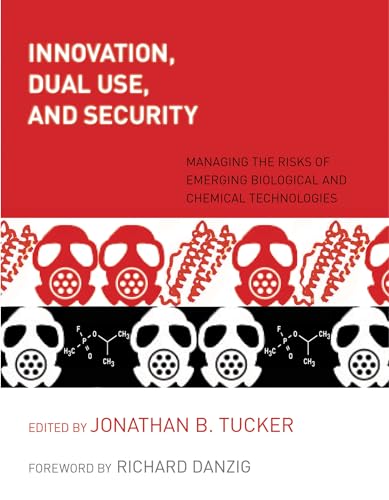 Stock image for Innovation, Dual Use, and Security: Managing the Risks of Emerging Biological and Chemical Technologies (Mit Press) for sale by Bellwetherbooks