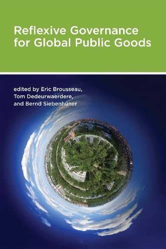 Imagen de archivo de Reflexive Governance for Global Public Goods (Politics, Science, and the Environment) a la venta por Bellwetherbooks