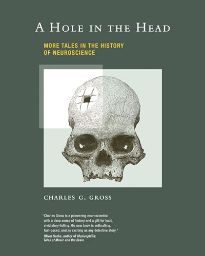 Beispielbild fr A Hole in the Head: More Tales in the History of Neuroscience zum Verkauf von WorldofBooks