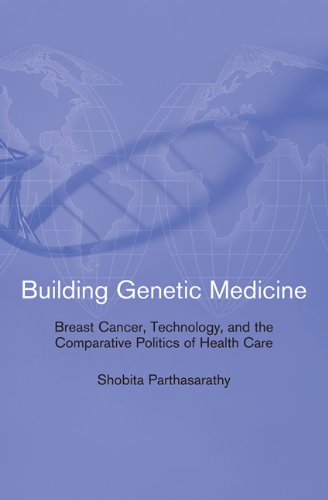 9780262517478: Building Genetic Medicine – Breast Cancer, Technology, and the Comparative Politics of Health Care