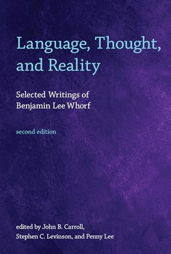 Imagen de archivo de Language, Thought, and Reality, second edition: Selected Writings of Benjamin Lee Whorf a la venta por Bellwetherbooks
