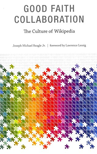 Stock image for Good Faith Collaboration : The Culture of Wikipedia for sale by Better World Books: West