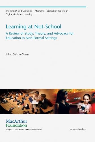 Imagen de archivo de Learning at Not-School: A Review of Study, Theory, and Advocacy for Education in Non-Formal Settings a la venta por ThriftBooks-Atlanta