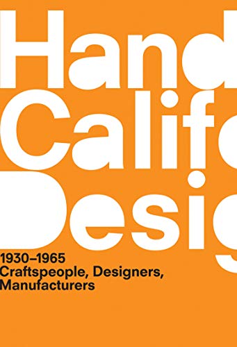 9780262518383: A Handbook of California Design, 1930-1965: Craftspeople, Designers, Manufacturers