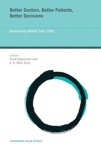 Beispielbild fr Better Doctors, Better Patients, Better Decisions: Envisioning Health Care 2020 (Strngmann Forum Reports) zum Verkauf von Bellwetherbooks