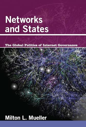 9780262518574: Networks and States: The Global Politics of Internet Governance