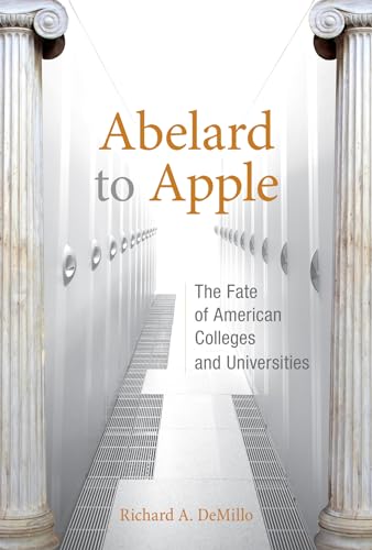 Stock image for Abelard to Apple: The Fate of American Colleges and Universities (Mit Press) for sale by Open Books