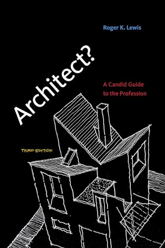 Stock image for Architect?, third edition: A Candid Guide to the Profession (Mit Press) for sale by KuleliBooks