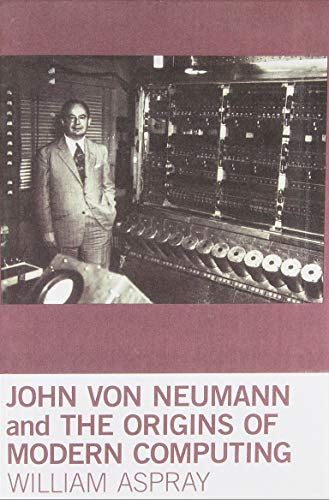 9780262518857: John von Neumann and the Origins of Modern Computing (History of Computing)