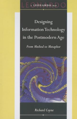 Beispielbild fr Designing Information Technology in the Postmodern Age   From Method to Metaphor zum Verkauf von Revaluation Books