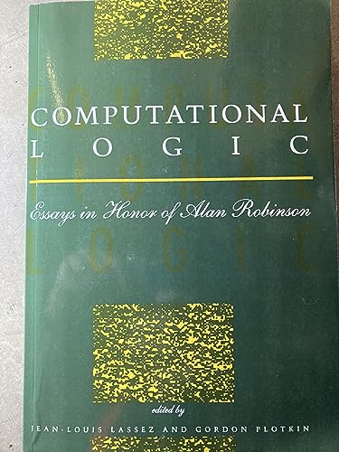 9780262519304: Computational Logic: Essays in Honor of Alan Robinson