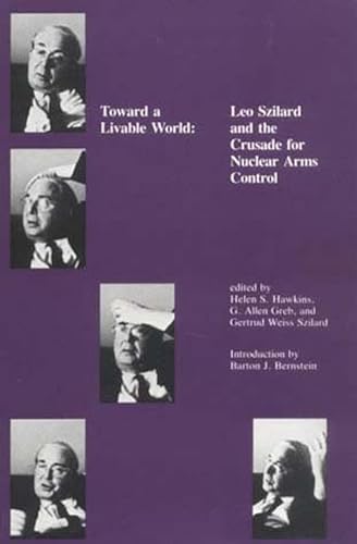 9780262519458: Toward a Livable World: Leo Szilard and the Crusade for Nuclear Arms Control