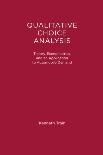 Qualitative Choice Analysis: Theory, Econometrics, and an Application to Automobile Demand (Transportation Studies) (9780262519465) by Train, Kenneth