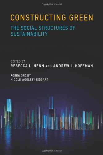 Beispielbild fr Constructing Green: The Social Structures of Sustainability (Urban and Industrial Environments) zum Verkauf von Bellwetherbooks