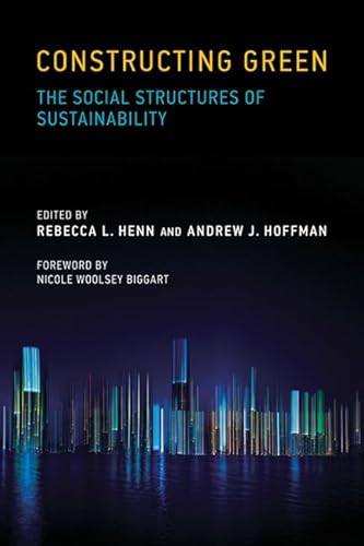 Stock image for Constructing Green: The Social Structures of Sustainability (Urban and Industrial Environments) for sale by Bellwetherbooks