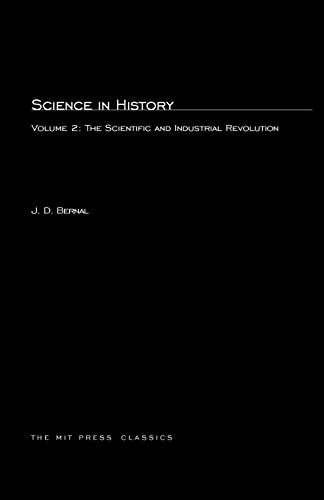 Science in History, Vol. 2: The Scientific and Industrial Revolution (9780262520218) by Bernal, J.D.