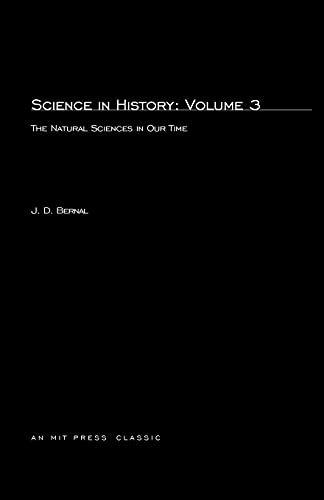 9780262520225: Science in History: The Natural Sciences in Our Time: Volume 3