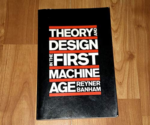 Beispielbild fr Theory and Design in the First Machine Age zum Verkauf von ThriftBooks-Dallas