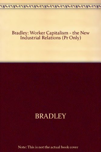 9780262521031: Worker Capitalism: The New Industrial Relations