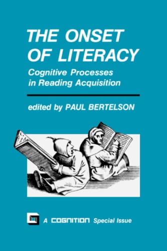 THE ONSET OF LITERACY. COGNITIVE PROCESSES IN READING ACQUISITION
