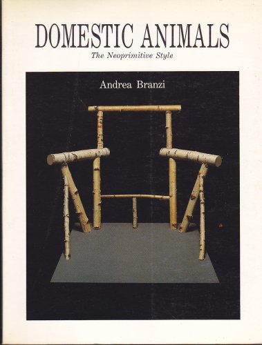 Domestic Animals: The Neoprimitive Style (English and Italian Edition) (9780262521260) by Branzi, Andrea