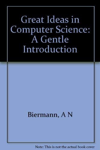 Beispielbild fr Great Ideas in Computer Science: A Gentle Introduction zum Verkauf von Wonder Book