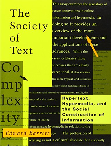 Imagen de archivo de The Society of Text : Hypertext, Hypermedia, and the Social Construction of Information a la venta por Better World Books