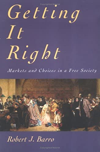 Beispielbild fr Getting It Right: Markets and Choices in a Free Society zum Verkauf von GoldenWavesOfBooks