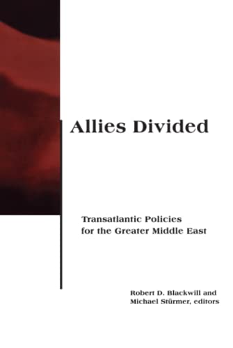Imagen de archivo de Allies Divided: Transatlantic Policies for the Greater Middle East (BCSIA Studies in International Security) a la venta por Wonder Book