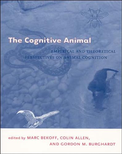 Beispielbild fr The Cognitive Animal: Empirical and Theoretical Perspectives on Animal Cognition zum Verkauf von Books From California