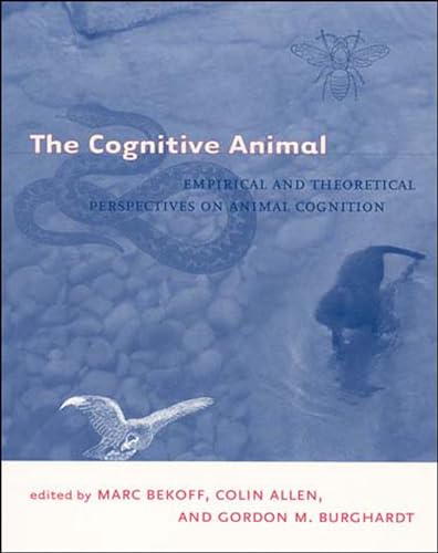 Imagen de archivo de The Cognitive Animal: Empirical and Theoretical Perspectives on Animal Cognition a la venta por ThriftBooks-Atlanta