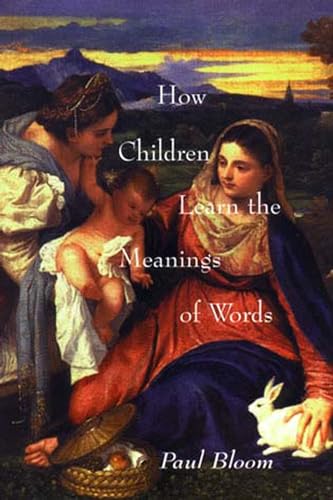 9780262523295: How Children Learn the Meanings of Words (Learning, Development, and Conceptual Change)