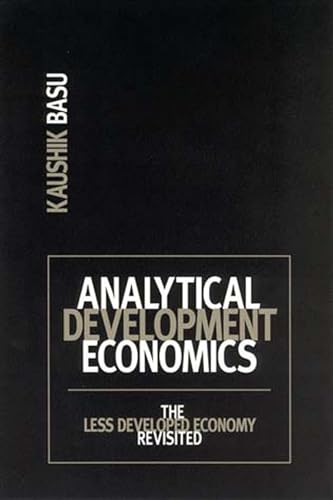 Analytical Development Economics: The Less Developed Economy Revisited (Mit Press) (9780262523448) by Basu, Kaushik