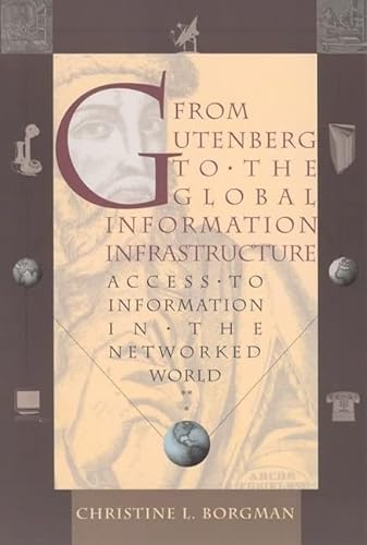 9780262523455: From Gutenberg to the Global Information Infrastructure: Access to Information in the Networked World (Digital Libraries and Electronic Publishing)