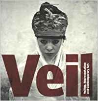 Beispielbild fr Veil: Veiling, Representation, and Contemporary Art zum Verkauf von More Than Words