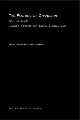 Stock image for The Politics of Change in Venezuela: A Strategy for Research on Social Policy: Vol 1 for sale by Revaluation Books
