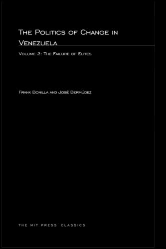 Stock image for The Politics of Change in Venezuela: The Failure of Elites: Vol 2 for sale by Revaluation Books
