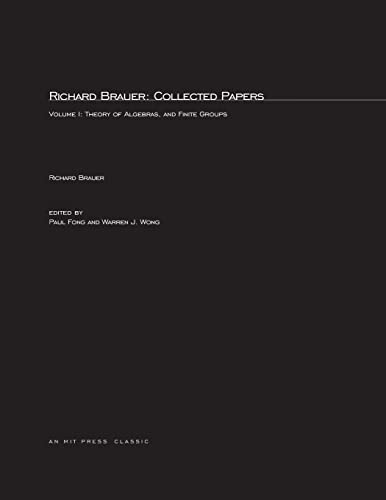 9780262523882: Richard Brauer: Collected Papers, Volume 1: Theory of Alegbras, and Finite Groups (Mathematicians of Our Time)